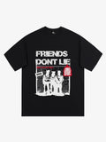 Original "Friends Don't Lie" Print T-Shirt