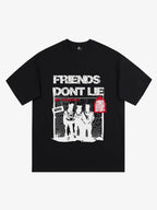 Original "Friends Don't Lie" Print T-Shirt
