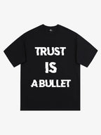 Original ”Trust is a Bullet“ Graphic Slogan T-Shirt